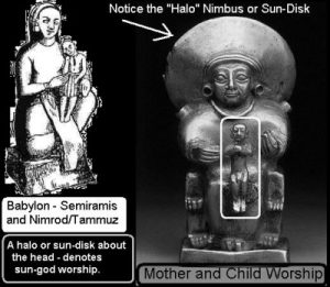 Semiramis origin of Mother and Son Worship