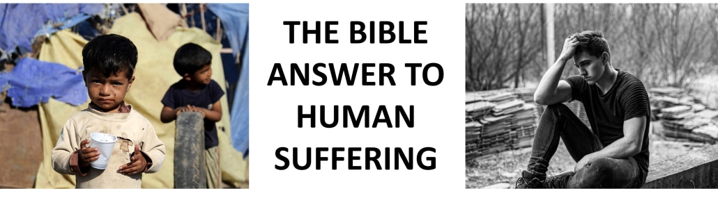 The Bible Answer to Human Suffering